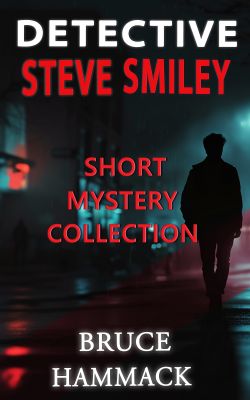 Detective Steve Smiley Short Mysteries